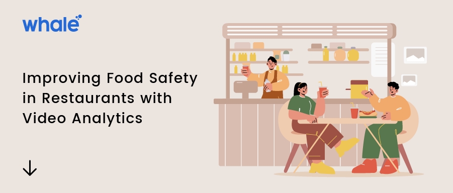 Improving Food Safety in Restaurants with Video Analytics: A Comprehensive Solution for Enhanced Hygiene and Cleanliness